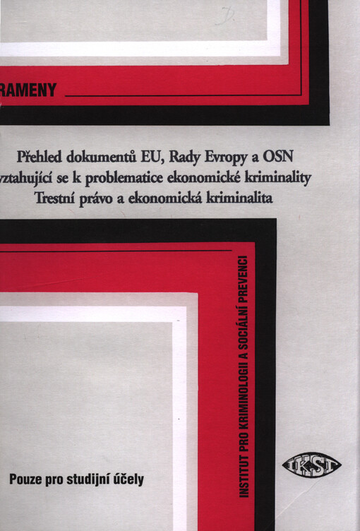 Přehled dokumentů Evropské Unie, Rady Evropy a Organizace spojených národů vztahující se k problematice ekonomické kriminality ; Trestní právo a ekonomická kriminalita