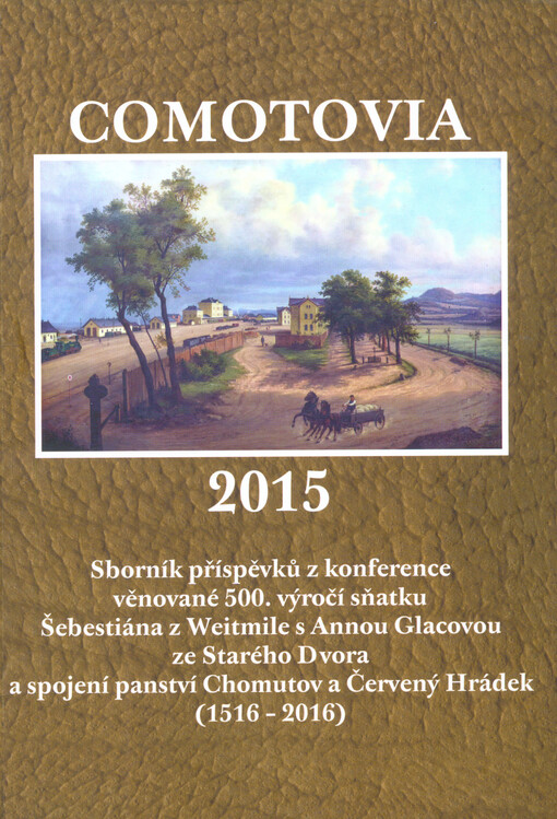 Comotovia ... : sborník příspěvků z konference věnované ... : Chomutov, ...