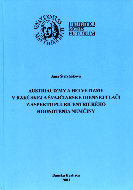 Austriacizmy a helvetizmy v rakúskej a švajčiarskej tlači z aspektu pluricentrického hodnotenia nemčiny
