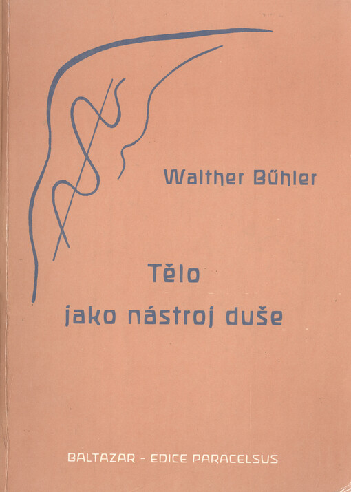 Tělo jako nástroj duše ve zdraví a nemoci