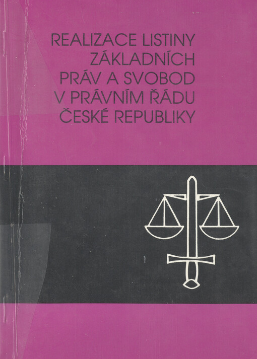 Realizace Listiny základních práv a svobod v právním řádu České republiky :(sborník z vědecké konference)