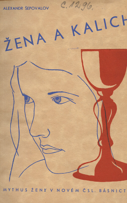 Žena a kalich :mythus ženy v novém čsl. básnictví