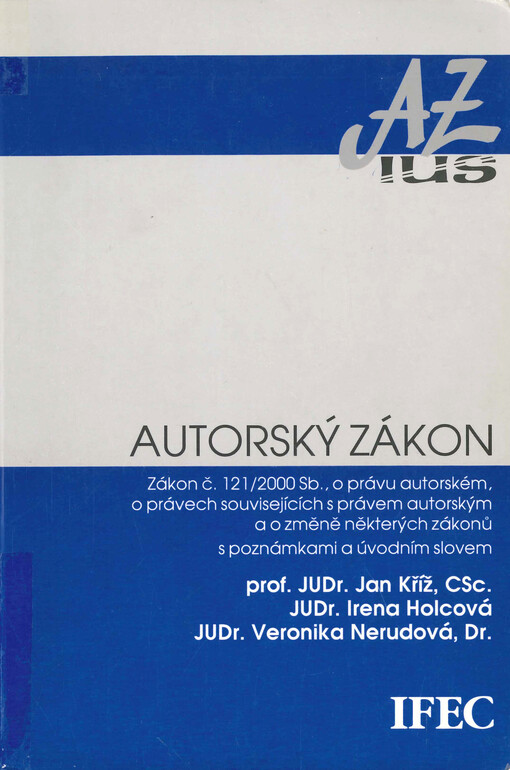 Autorský zákon : zákon č. 121/2000 Sb., o právu autorském, o právech souvisejících s právem autorským a o změnách některých zákonů : (s poznámkami a úvodním slovem)