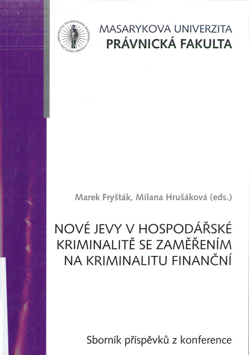 Nové jevy v hospodářské kriminalitě se zaměřením na kriminalitu finanční : sborník příspěvků z konference