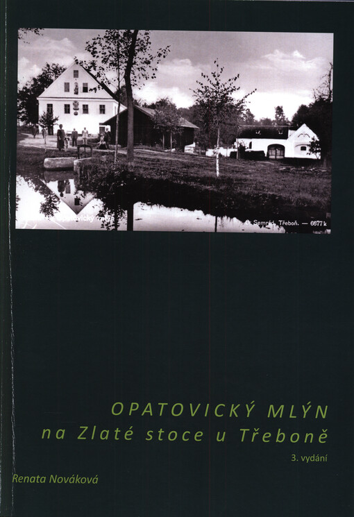 Opatovický mlýn na Zlaté stoce u Třeboně