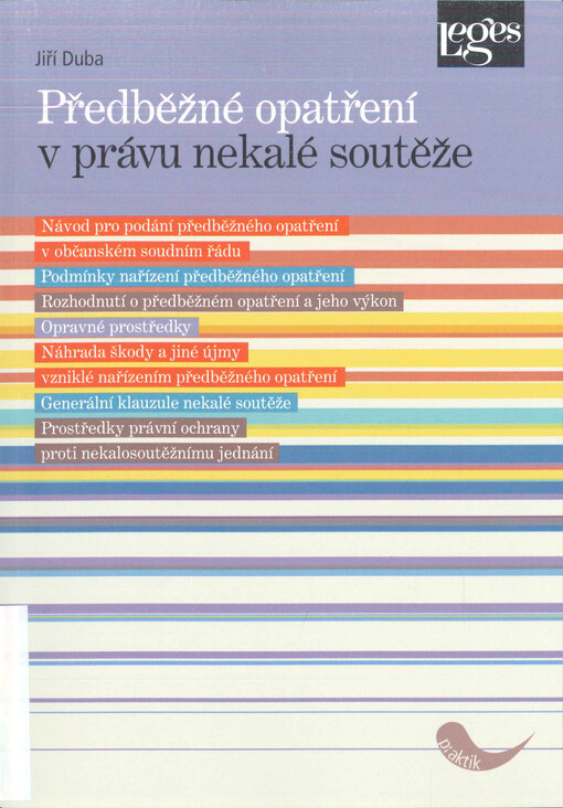 Předběžné opatření v právu nekalé soutěže : právní stav ke dni 31. května 2017