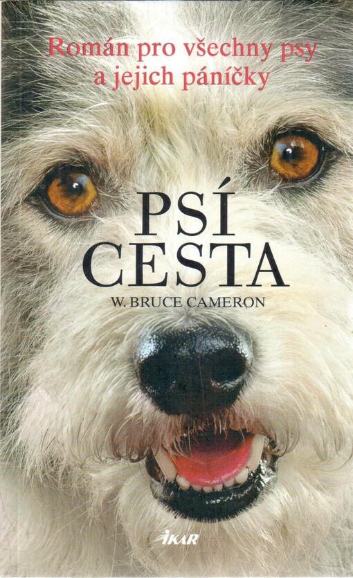 Psí cesta: román pro všechny psy a jejich páníčky