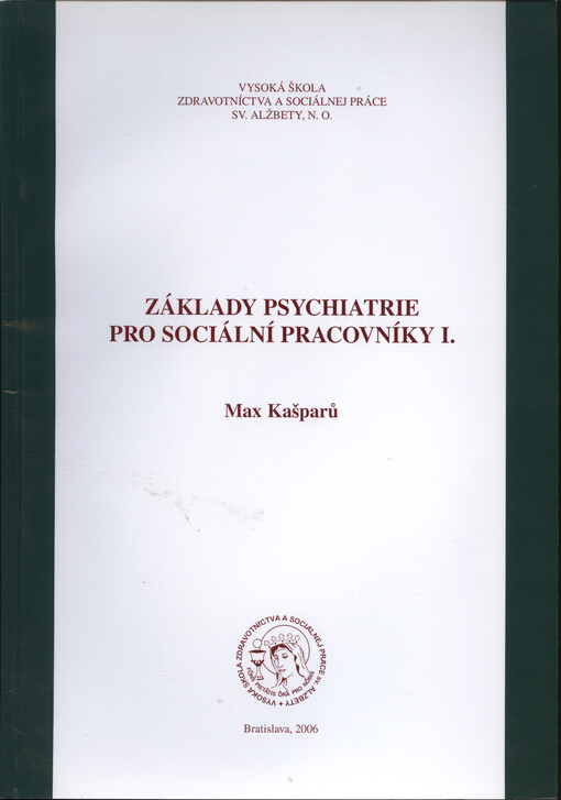 Základy psychiatrie pro sociální pracovníky. I.