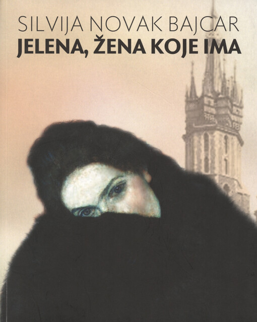 Jelena, žena koje ima : krakovska biografija Ive Andrića