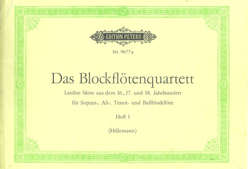 Das Blockflötenquartett : leichte Sätze aus dem 16., 17. und 18. Jahrhundert für Sopran-, Alt-, Tenor- und Baáblockflöte. Heft 1