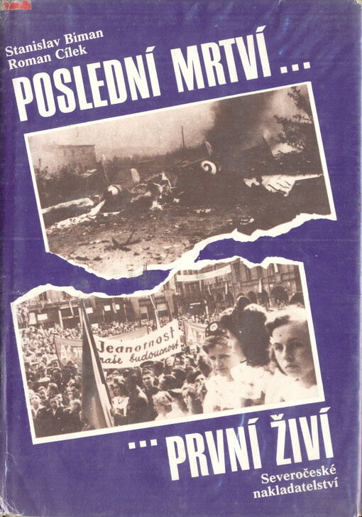 Poslední mrtví, první živí: české pohraničí květen až srpen 1945