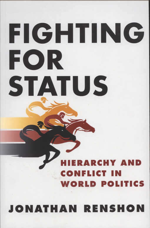 Fighting for status : hierarchy and conflict in world politics