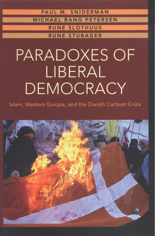 Paradoxes of liberal democracy : Islam, Western Europe, and the Danish caroon crisis