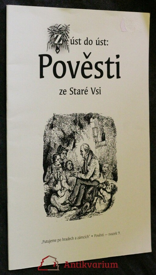 Z úst do úst: pověsti ze Staré Vsi
