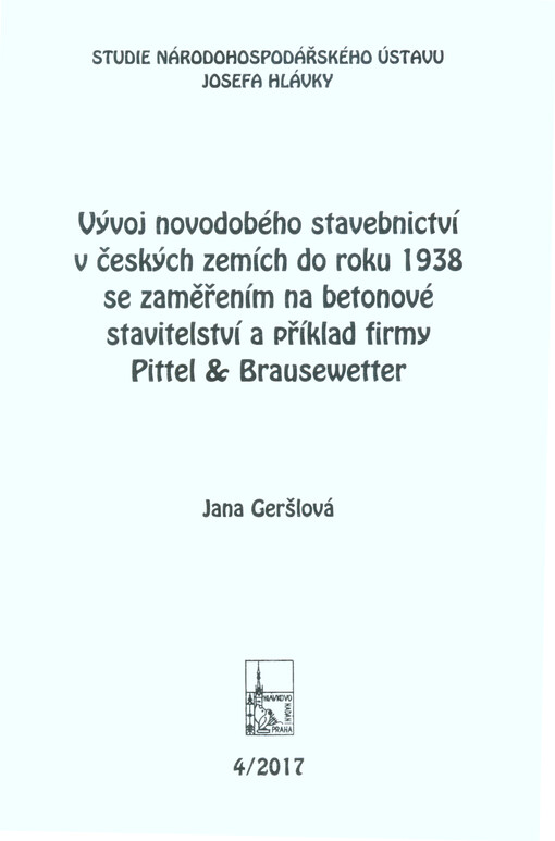 Vývoj novodobého stavebnictví v českých zemích do roku 1938 se zaměřením na betonové stavitelství a příklad firmy Pittel & Brausewetter