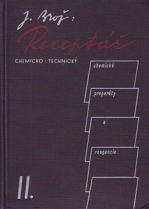 Receptář chemicko-technický.II.,Chemické preparáty a reagencie
