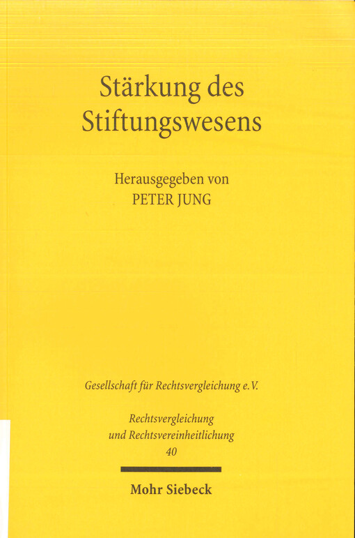 Stärkung des Stiftungswesens : Verhandlungen der Fachgruppe für vergleichendes Handels- und Wirtschaftsrecht anlässlich der 35. Tagung für Rechtsvergleichung vom 10. bis 12. September 2015 in Bayreuth