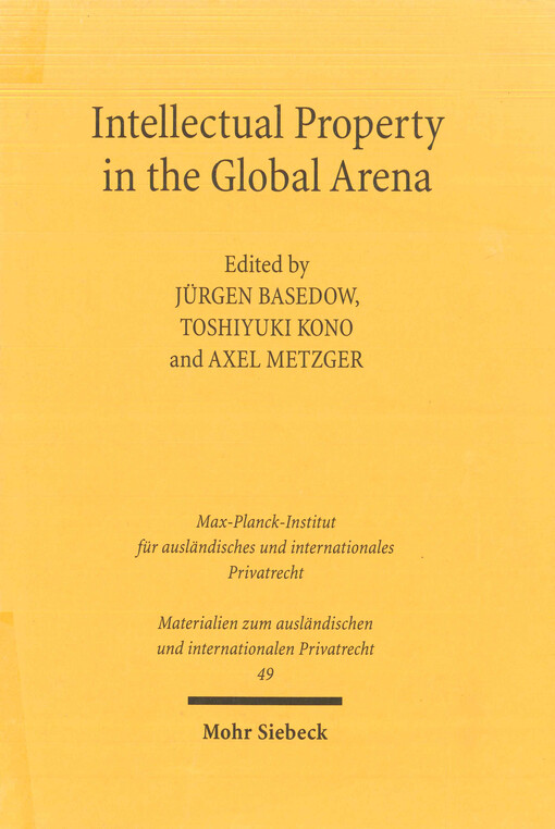 Intellectual property in the global arena :jurisdiction, applicable law, and the recognition of judgments in Europe, Japan and the US