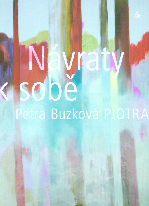 Petra Buzková Pjotra : návraty k sobě