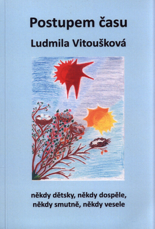 Postupem času : někdy dětsky, někdy dospěle, někdy smutně, někdy vesele