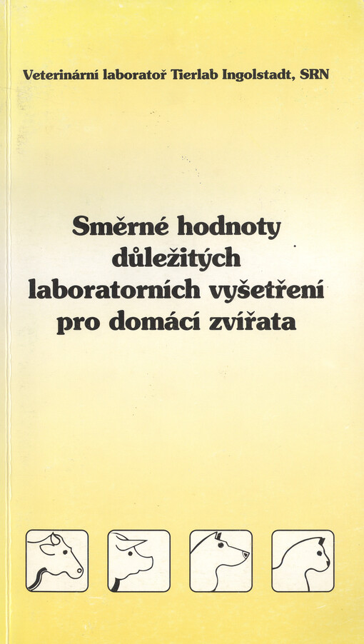 Směrné hodnoty důležitých laboratorních vyšetření pro domácí zvířata : pes, kočka, kůň, tele, skot, prase, ovce