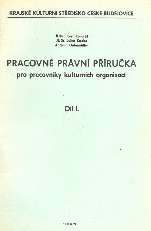 Pracovně právní příručka pro pracovníky kulturních organizací. Díl I.