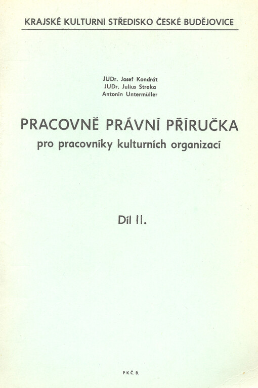 Pracovně právní příručka pro pracovníky kulturních organizací. Díl II.