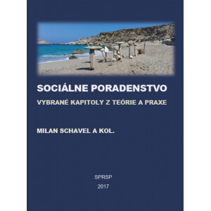 Sociálne poradenstvo: vybrané kapitoly z teórie a praxe
