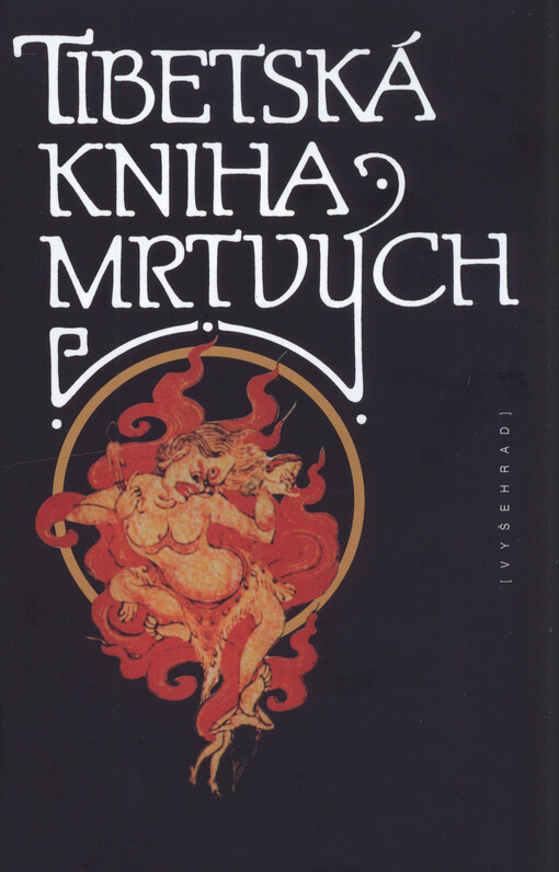 Tibetská kniha mrtvých : bardo thödol : vysvobození v bardu skrze naslouchání, Vydání deváté, ve Vyšehradu šesté