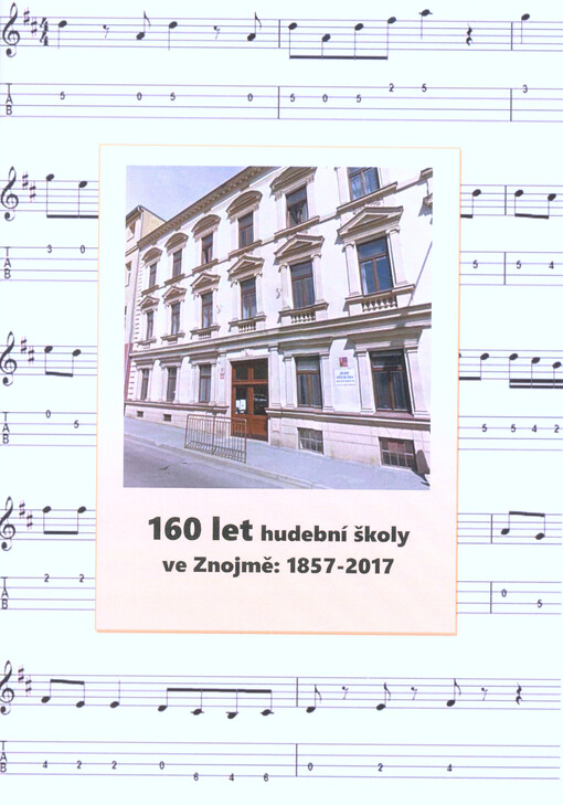 160 let hudební školy ve Znojmě: 1857-2017