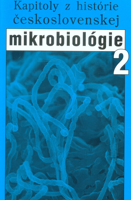 Kapitoly z historie československé mikrobiologie