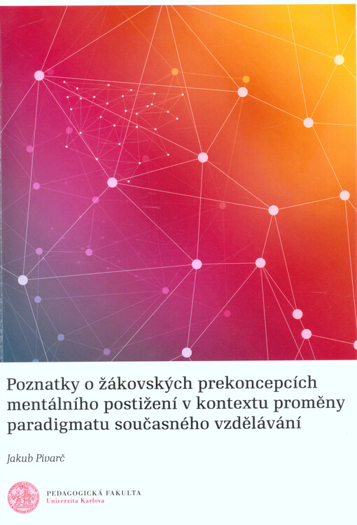 Poznatky o žákovských prekoncepcích mentálního postižení v kontextu proměny paradigmatu současného vzdělávání