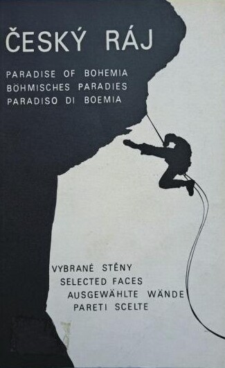 Český ráj :vybrané stěny = Paradise of Bohemia : selected faces = Böhmisches Paradies : ausgewahlte Wande = Paradiso di Boemia : pareti scelte