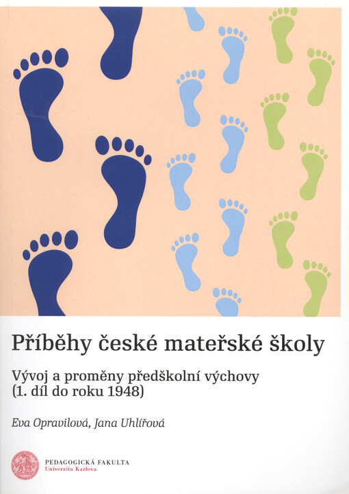 Příběhy české mateřské školy : vývoj a proměny předškolní výchovy