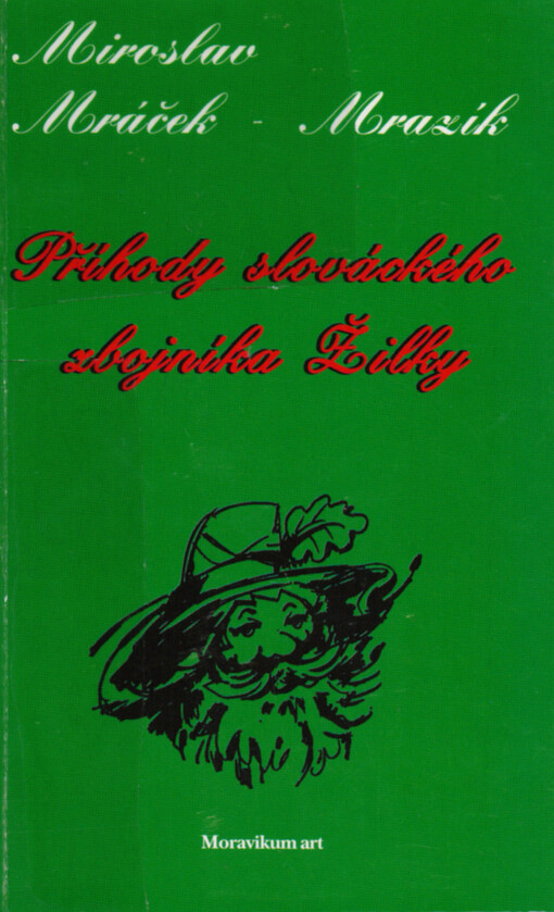 Příhody slováckého zbojníka Žilky