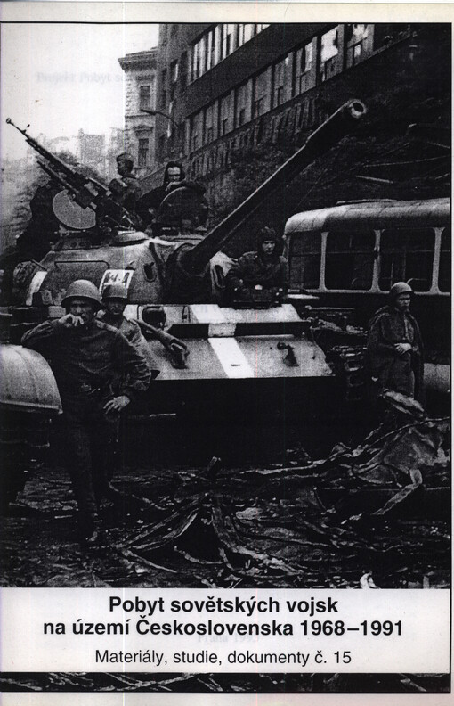 Invaze a okupace: k úloze SSSR a sovětských vojsk ve vývoji Československa v letech 1968-1991