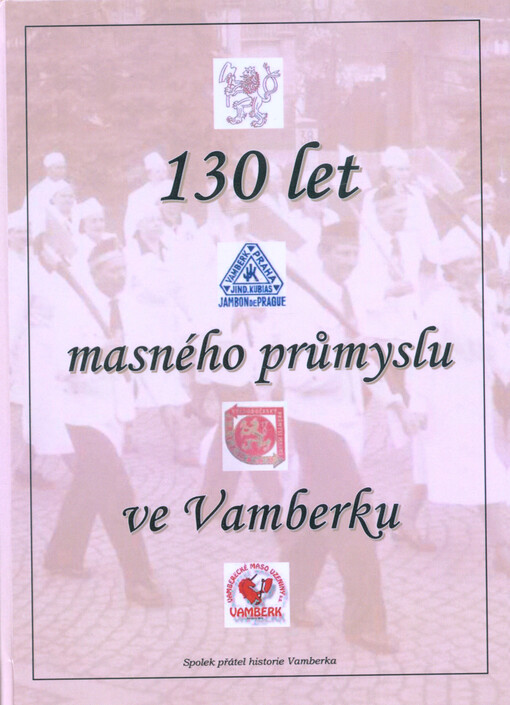 130 let masného průmyslu ve Vamberku : 1873-2003