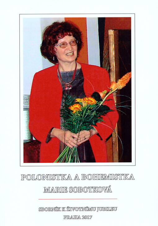 Polonistka a bohemistka Marie Sobotková : sborník k životnímu jubileu