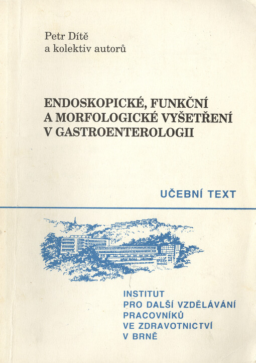 Endoskopické, funkční a morfologické vyšetření v gastroenterologii