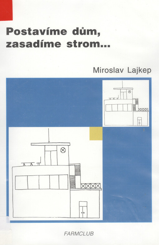 Postavíme dům, zasadíme strom-