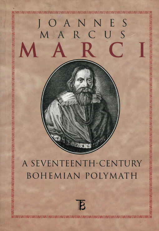 Joannes Marcus Marci : a seventeenth-century bohemian polymath