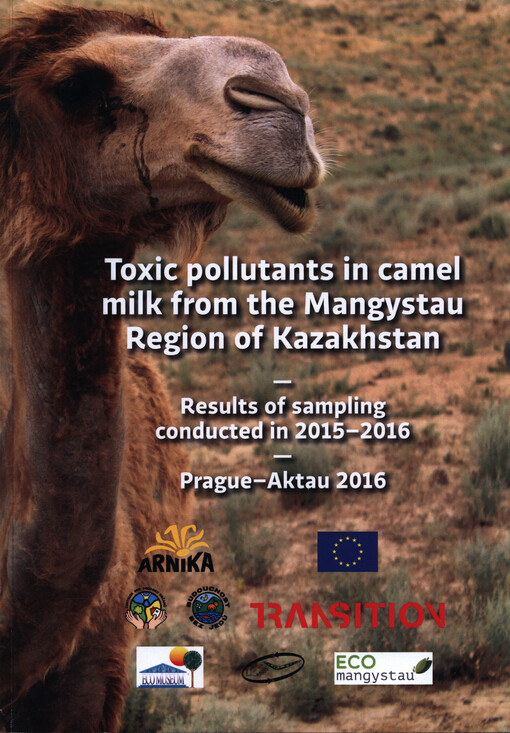 Toxic pollutants in camel milk from the Mangystau Region of Kazakhstan : results of sampling conducted in 2015-2016