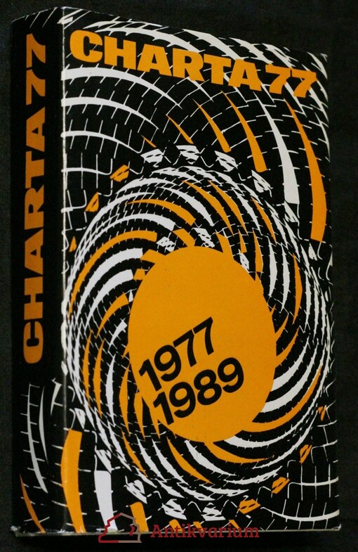 Charta 77 :1977-1989 : od morální k demokratické revoluci : dokumentace