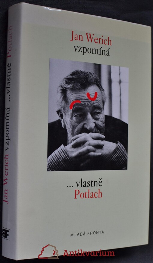 Jan Werich vzpomíná : -vlastně Potlach.