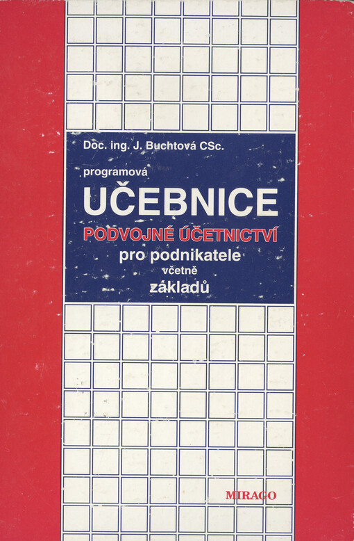Programovaná učebnice : podvojné účetnictví pro podnikatele včetně základů s výkladem a cvičebními testy