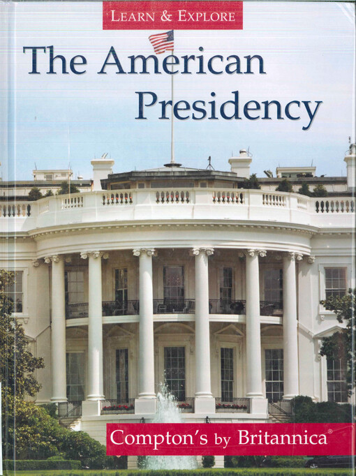 The American presidency : compton's by Britannica