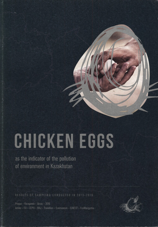 Chicken eggs as the indicator of the pollution of environment in Kazakhstan : results of sampling conducted in 2013-2016