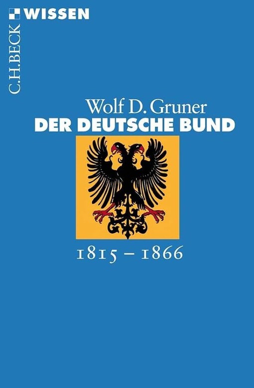 Der Deutsche Bund : 1815-1866