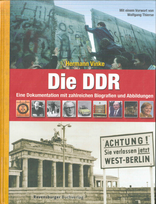 Die DDR :eine Dokumentation mit zahlreichen Biografien und Abbildungen