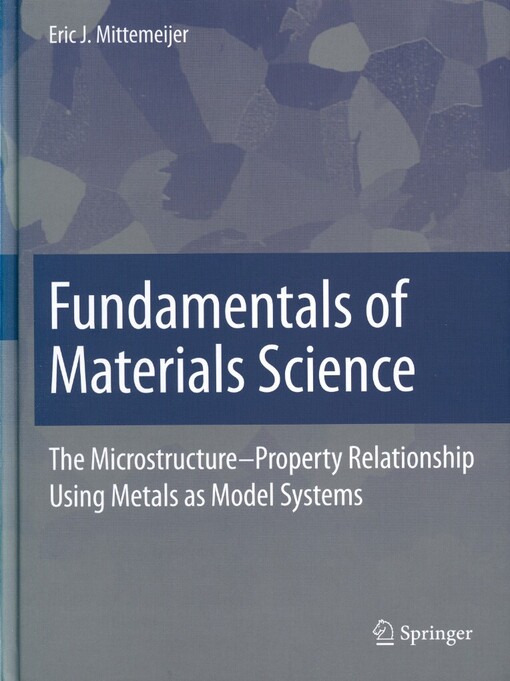 Fundamentals of materials science: the microstructure-property relationship using metals as model systems